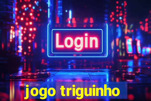 jogo triguinho